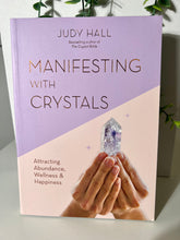 Load image into Gallery viewer, Manifesting with Crystals by Judy Hall|Manifestation|manifest|crystals|crystal healing|Wellness|Abundance|Happiness
